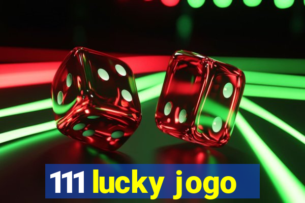 111 lucky jogo